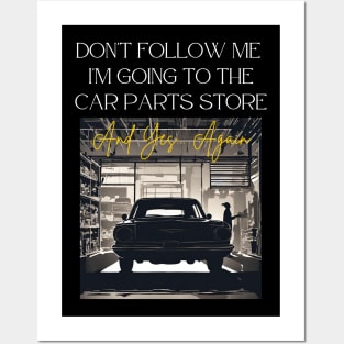 Car Parts Quest: Don't Follow Me, I'm a Relentless Shopper Posters and Art